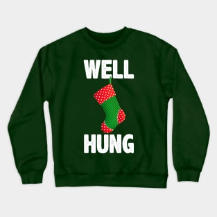 Well Hung Christmas Stocking - Offensive Inappropriate Xmas Crewneck Sweatshirt